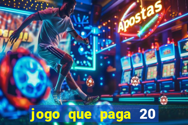 jogo que paga 20 reais para se cadastrar